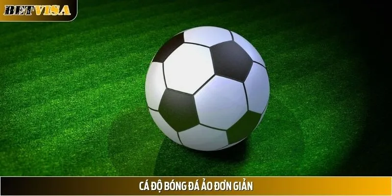 Đặt cược trận túc cầu ảo dễ dàng