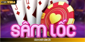 Cách Chơi Sâm Lốc Thắng Đậm Mọi Ván Tại Betvisa Mới Nhất 2025