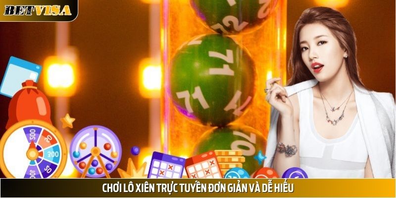 Chơi lô xiên trực tuyến đơn giản và dễ hiểu