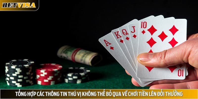Tổng hợp các thông tin thú vị không thể bỏ qua về Chơi tiến lên đổi thưởng