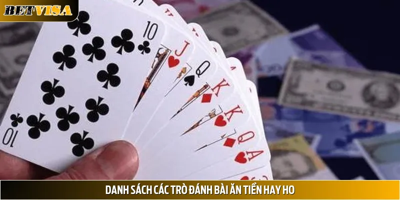 Danh sách các trò đánh bài ăn tiền hay ho