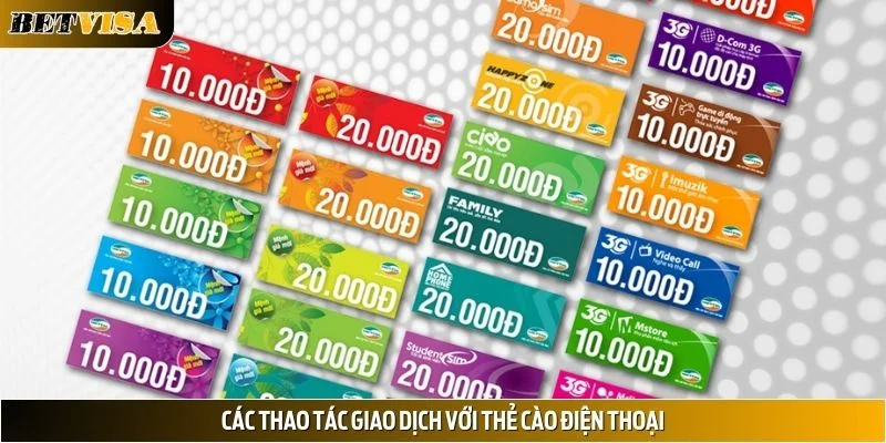 Các thao tác giao dịch với thẻ cào điện thoại