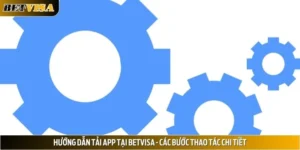 Hướng Dẫn Tải App Tại Betvisa - Các Bước Thao Tác Chi Tiết