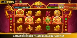 Slot Game Cổ Điển Nổ Hũ 777 Ăn Tiền Cực Hậu Hĩnh Tại Betvisa