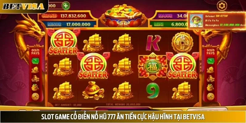 Slot Game Cổ Điển Nổ Hũ 777 Ăn Tiền Cực Hậu Hĩnh Tại Betvisa