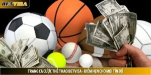 Trang Cá Cược Thể Thao Betvisa - Điểm Hẹn Cho Mọi Tín Đồ